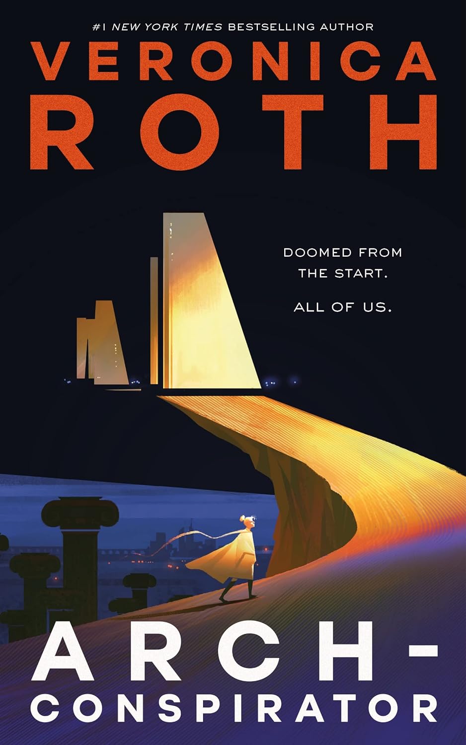 Arch-Conspirator by Veronica Roth. Doom from the start. All of us.