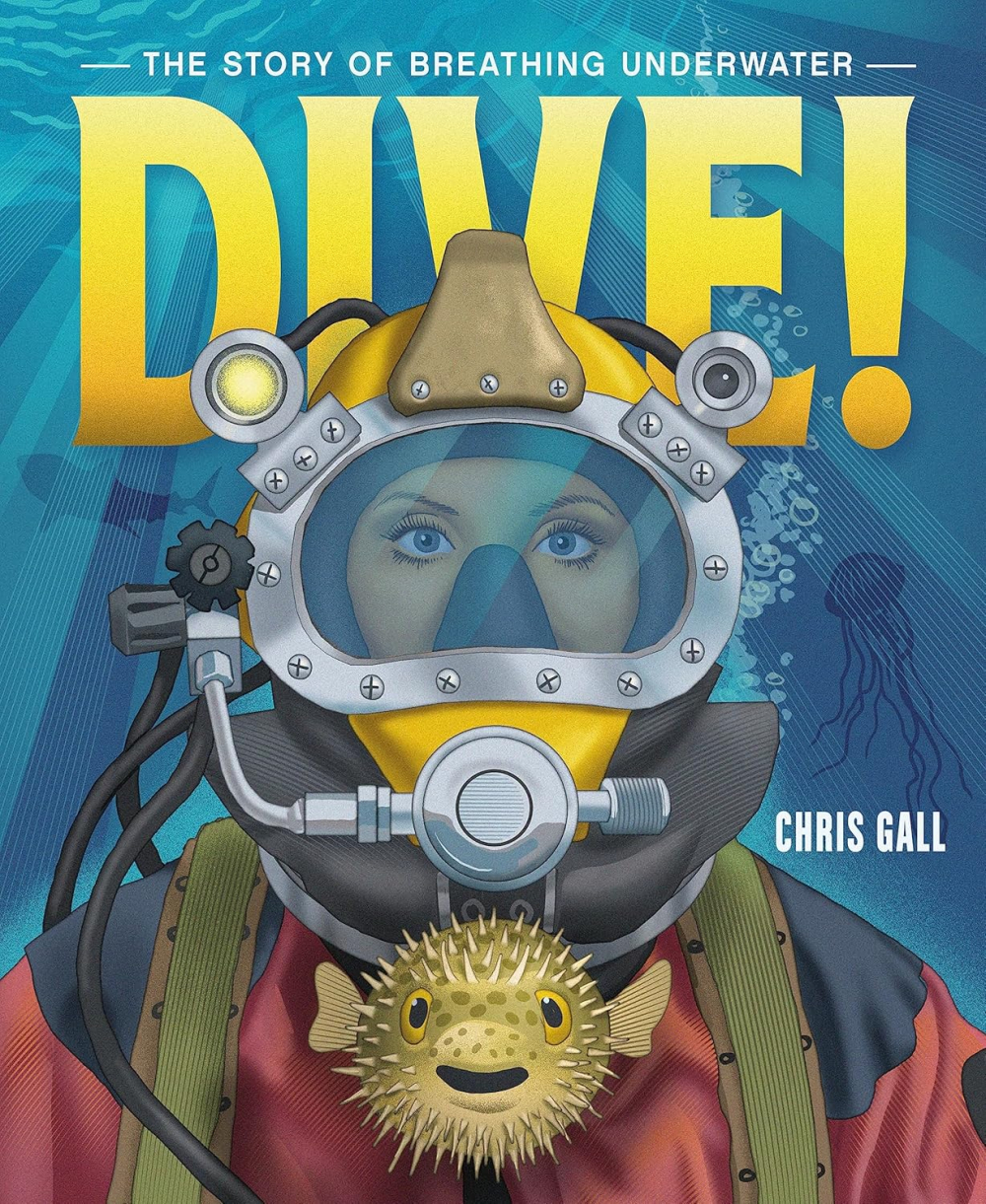 Dive: The Story of Breathing Underwater by Chris Gall