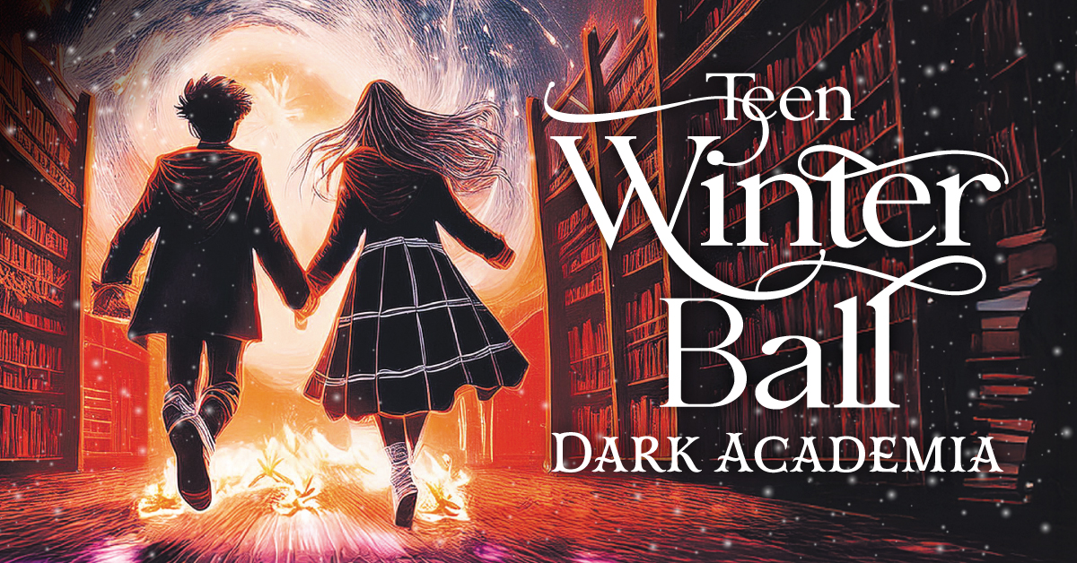 Teen Winter Ball: Dark Academia