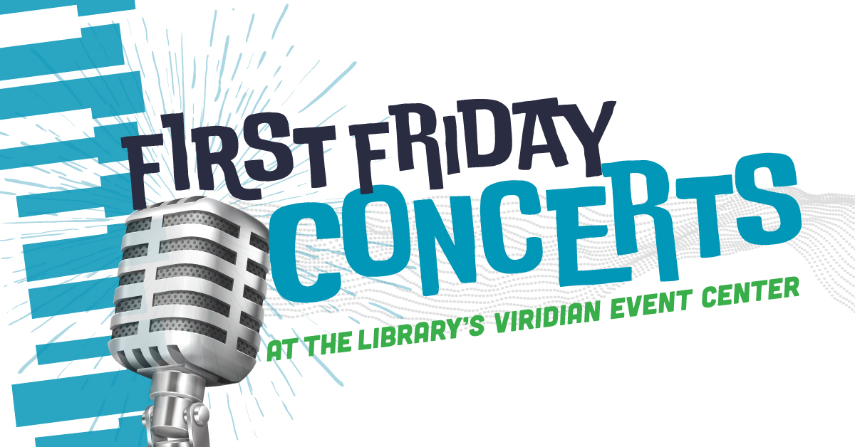 First Friday Concerts at the County Library's Viridian Event Center